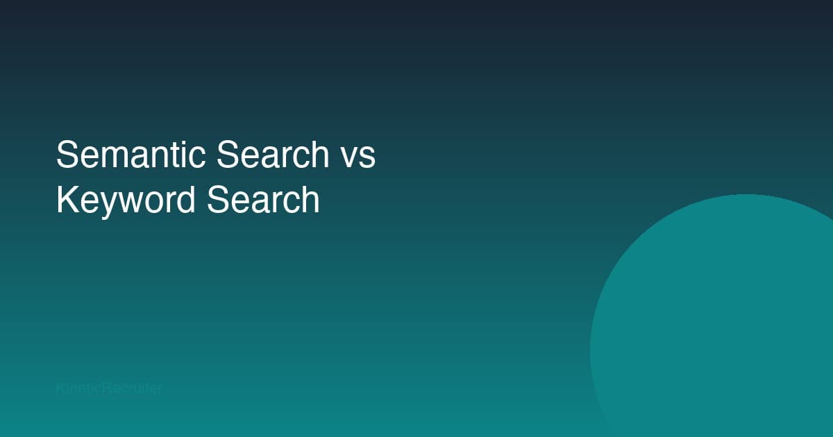 Semantic Search vs Keyword Search in Recruiting: Why Boolean Is Dying